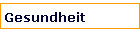 Gesundheit
