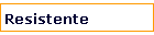 Resistente