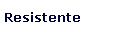 Resistente