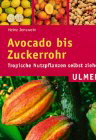Avocado bis Zuckerrohr - Informationen und Rezensionen bei Amazon
