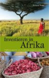 Die Lnder Afrikas sind teils Emerging Market teils  Frontier Markets teil gar keine Einstufung. Buchtipp: Investieren in Afrika - klick hier fr Informationen  und Rezensionen bei unserem Werbepartner  Amazon