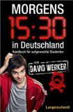 Morgens 15:30 in Deutschland - Informationen und Rezensionen zum Buch bei Amazon Morgens 15:30 in Deutschland - Informationen und Rezensionen zum Buch bei Amazon